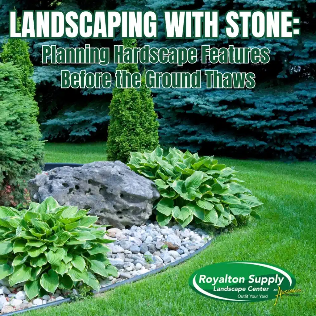 Landscaping with Stone: Planning Hardscape Features Before the Ground Thaws