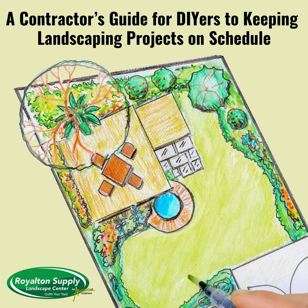 A Contractor’s Guide for DIYers to Keeping Landscaping Projects on Schedule